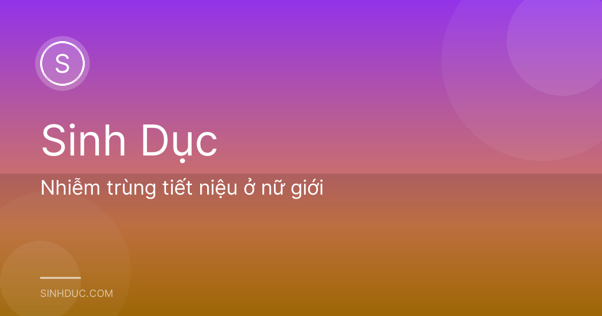 Nhiễm trùng tiết niệu ở nữ giới